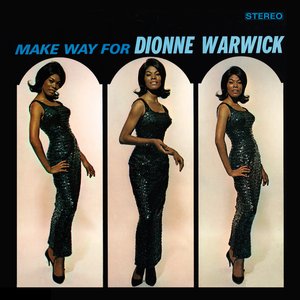 MAKE WAY FOR DIONNE WARWICK