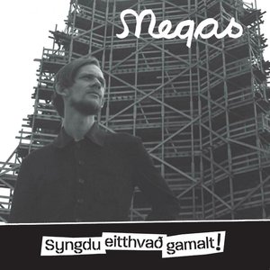 SYNGDU EITTHVAÐ GAMALT!