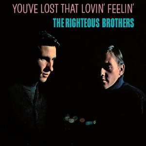 YOU'VE LOST THAT LOVIN' FEELIN'