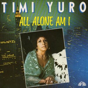 ALL ALONE AM I