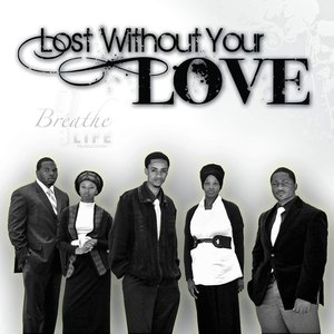 LOST WITHOUT YOUR LOVE