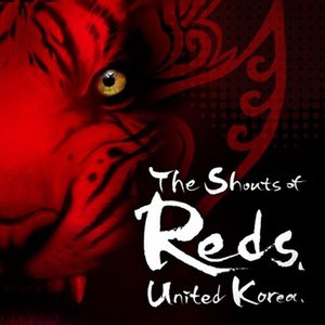 THE SHOUTS OF REDS. UNITED KOREA